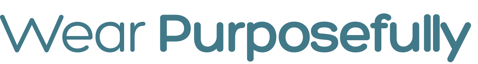 Wear Purposefully